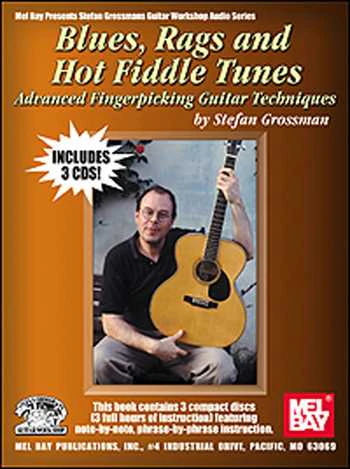 Blues, Rags and Hot Fiddle Tunes: Advanced Fingerpicking Guitar Techniques