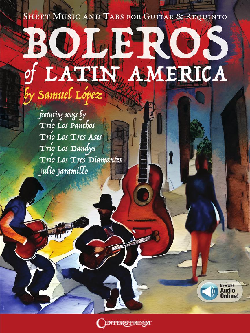 Boleros of Latin America - Sheet Music and Tabs for Guitar & Requinto