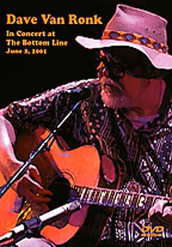DVD - Dave Van Ronk-In Concert at the Bottom Line, June 2, 2001