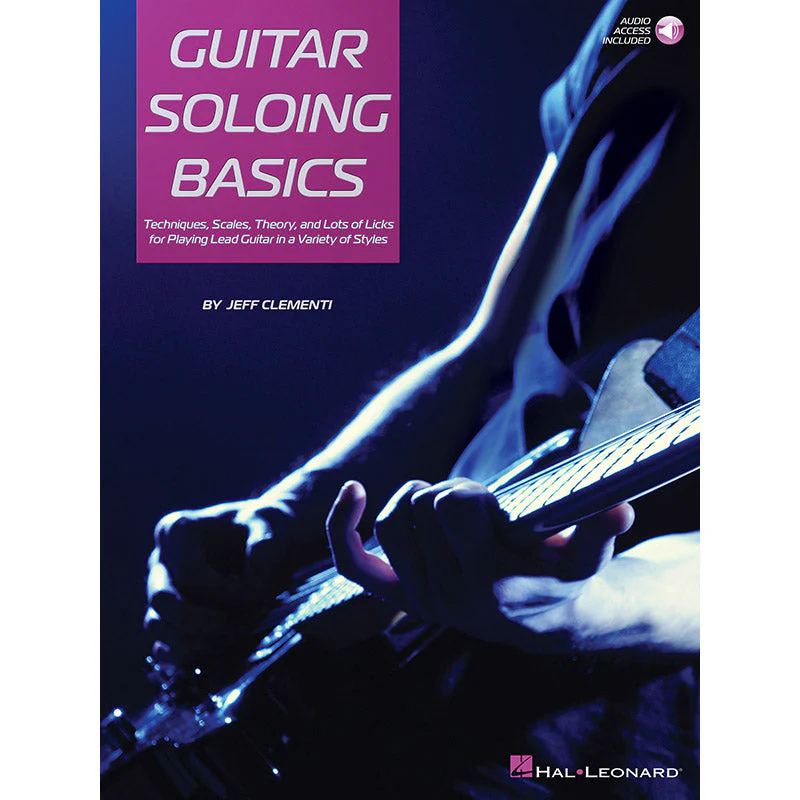 Guitar Soloing Basics - Techniques, Scales, Theory And Lots Of Licks