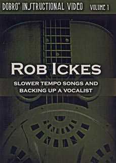 Rob Ickes - Dobro Instructional Video Vol. 1: Slower Tempo Songs and Backing Up a Vocalist